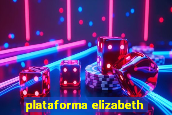 plataforma elizabeth